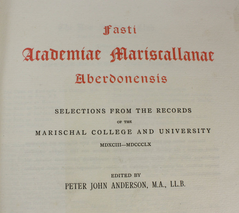 Aberdeen University: Fasti Academiae Mariscallanae Aberdonensis: Selections from the Records of the Marischal College and University, plus Officers and Graduates - limited editions