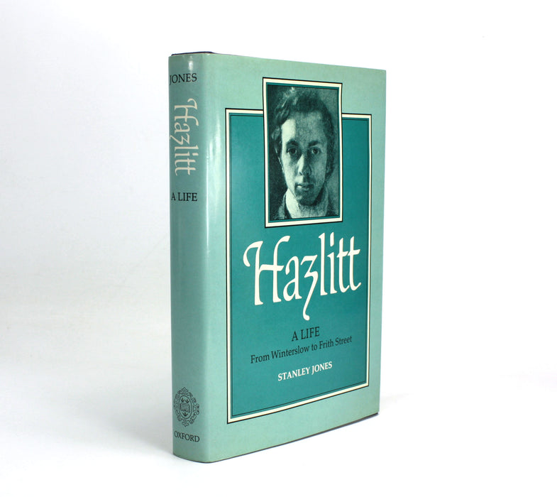 Hazlitt: A Life, From Winterslow to Frith Street, Stanley Jones, 1989