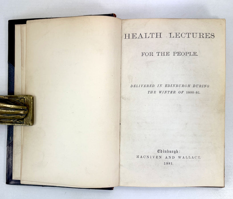 Health Lectures for the People; Delivered in Edinburgh During the Winter of 1880-81, MacNiven and Wallace, 1881