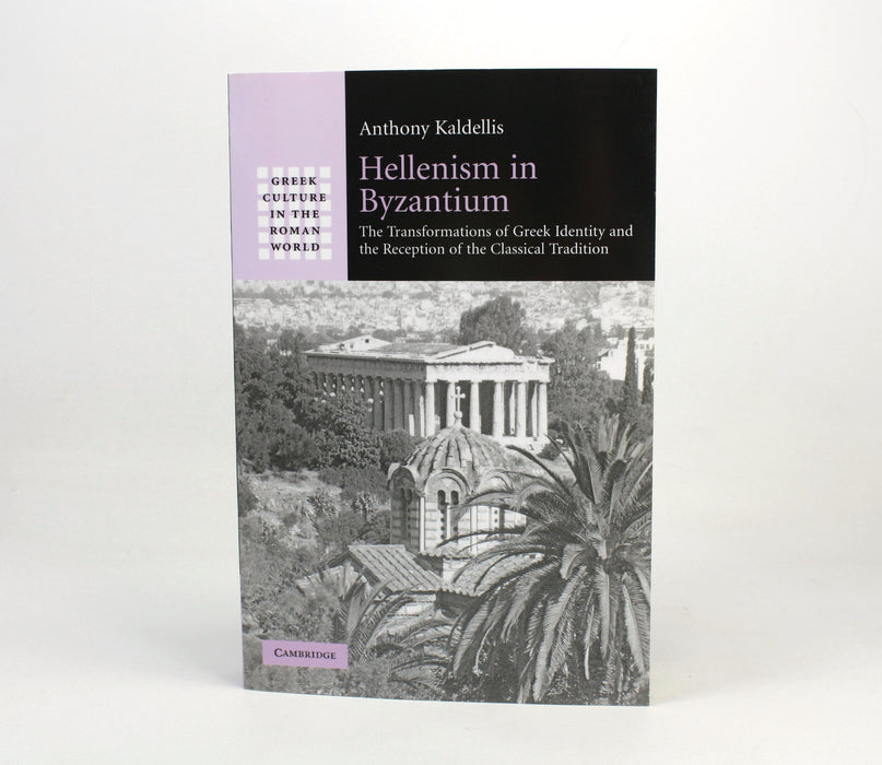 Hellenism in Byzantium, Anthony Kaldellis, 2011