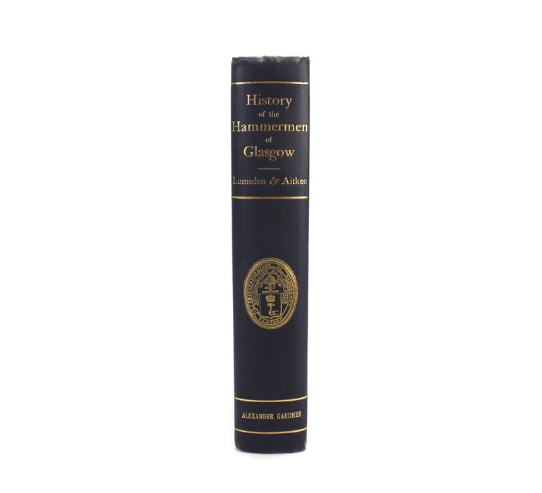 History of the Hammermen of Glasgow, Harry Lumsden & P. Henderson Aitken, 1912