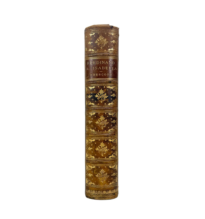 History of the Reign of Ferdinand and Isabella The Catholic, by William H. Prescott, 1885. Bickers binding.