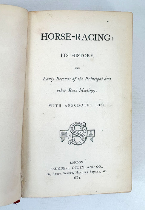 Horse-Racing; Its History and Early Records of the Principal and other Race Meetings, Saunders, Otley, and Co., 1863