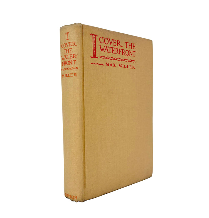I Cover the Waterfront, by Max Miller, E.P. Dutton and Company, New York, 1932