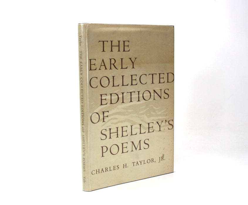 The Early Collected Editions of Shelley's Poems, Charles H. Taylor, Yale, 1958