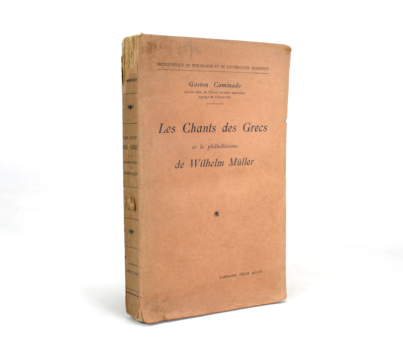Les Chants des Grecs et le Philhellenisme de Wilhelm Muller, par Gaston Caminade, Felix Alcan, 1913