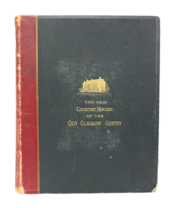 The Old Country Houses of the Old Glasgow Gentry, Illustrated by Permanent Photographs by Annan, Limited edition 1878.