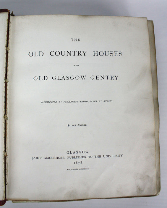 The Old Country Houses of the Old Glasgow Gentry, Illustrated by Permanent Photographs by Annan, Limited edition 1878.