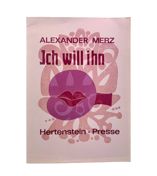Ich Will Ihn, by Alexander Merz, Hertenstein-Presse 1988, Signed and numbered 21/50