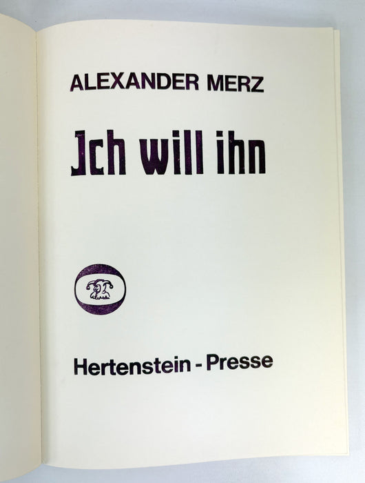 Ich Will Ihn, by Alexander Merz, Hertenstein-Presse 1988, Signed and numbered 21/50