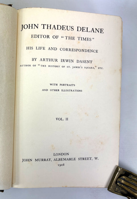 John Thadeus Delane; Editor of "The Times"; His Life and Correspondence, Arthur Irwin Dasent, 1908