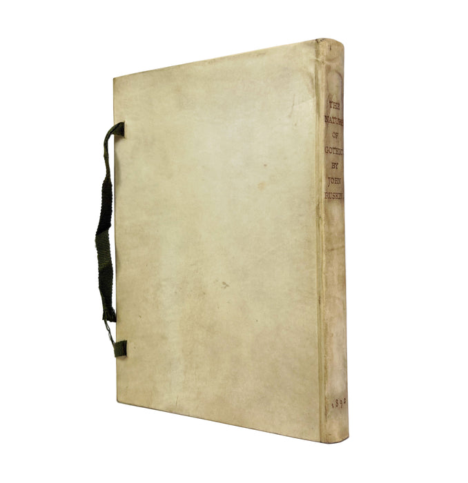 Kelmscott Press; The Nature of Gothic; A Chapter of the Stones of Venice by John Ruskin, 1892