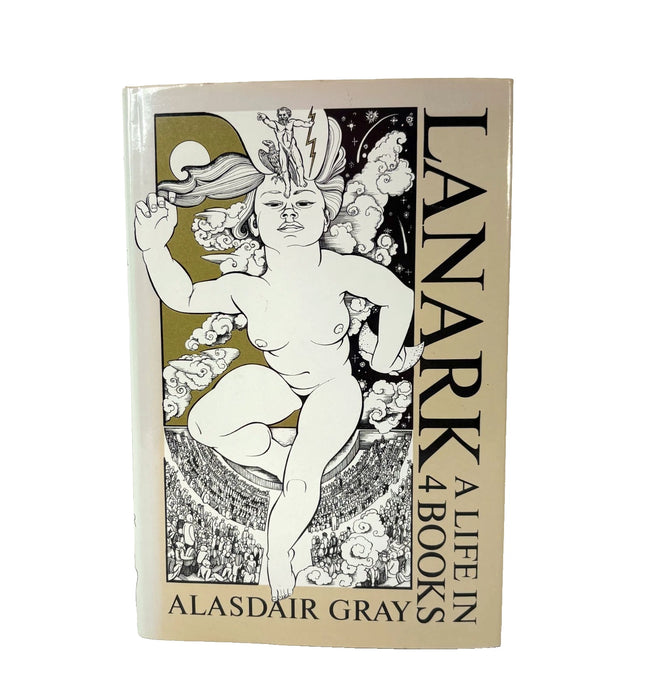 Lanark; A Life in Four Books, by Alasdair Gray, First American edition 1985, George Braziller