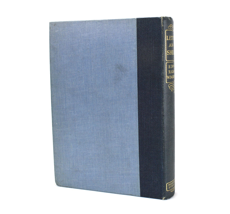 Letters About Shelley; Interchanged by Three Friends – Edward Dowden, Richard Garnett and W. Michael Rossetti., R.S. Garnett, 1917