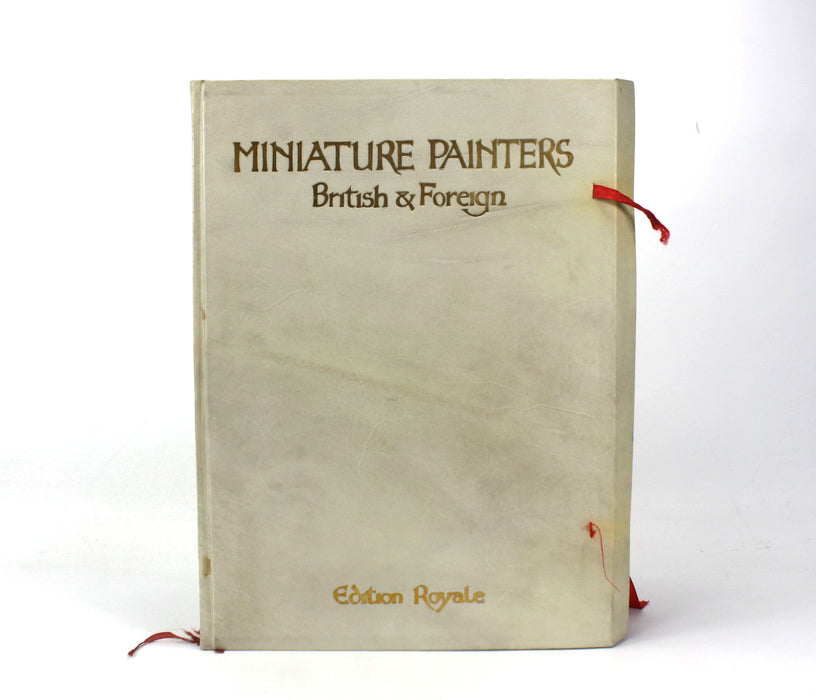 Miniature Painters British and Foreign, J.J. Foster, Signed Edition Royale, No. 13/45. 1903.