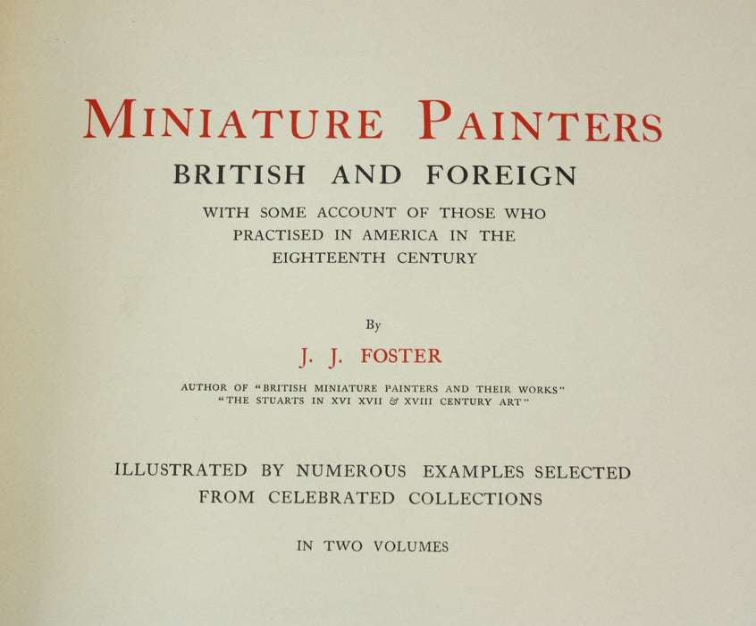 Miniature Painters British and Foreign, J.J. Foster, Signed Edition Royale, No. 13/45. 1903.