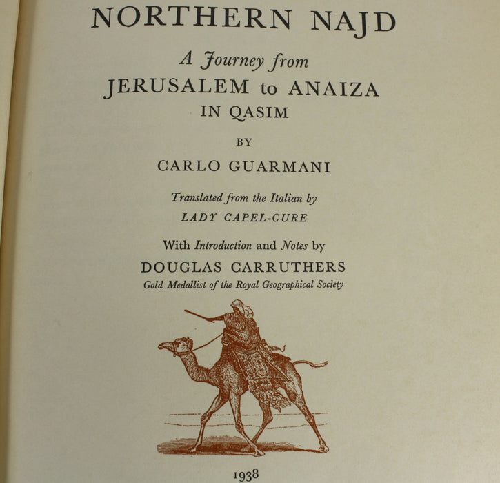 Northern Najd; A Journey from Jerusalem to Anaiza in Qasim by Carlo Guarmani, The Argonaut Press, 1938 Limited edition