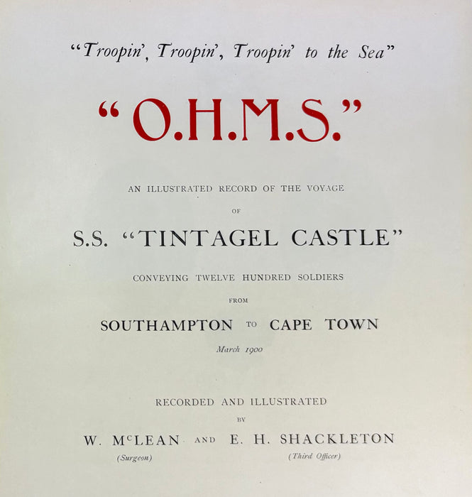 O.H.M.S. An Illustrated Record of the Voyage of S.S. "Tintagel Castle", W. McLean and E.H. Shackleton, 1900 - Shackleton's first book