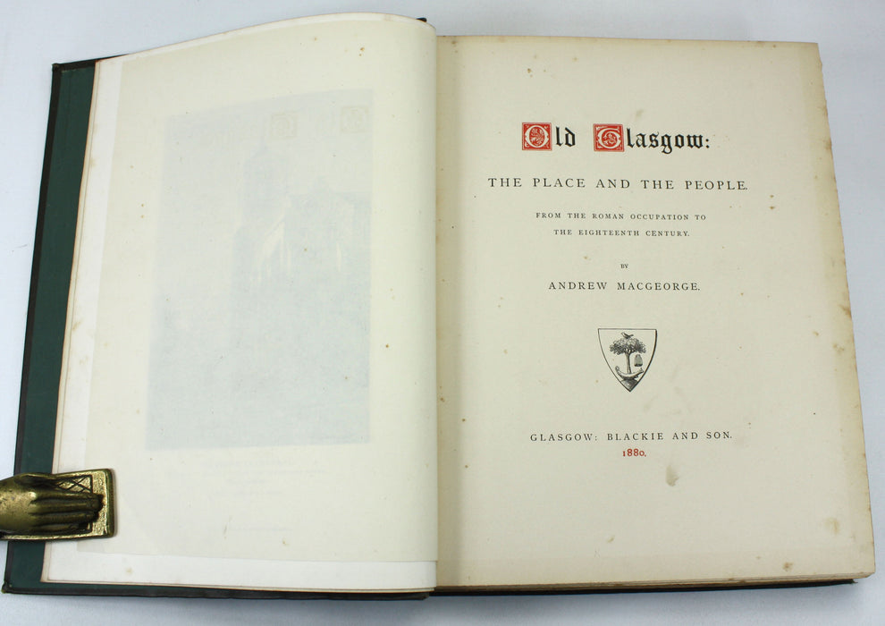 Old Glasgow; The Place and the People; From the Roman Occupation to the Eighteenth Century, Andrew MacGeorge, 1880