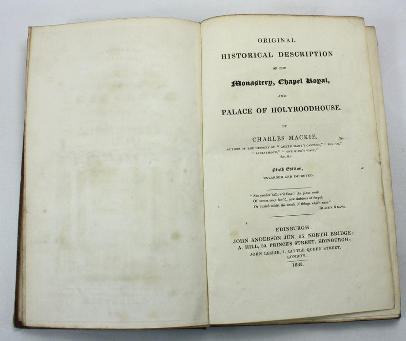 Original Historical Description of the Monastery, Chapel Royal, and Palace of Holyrood House, Charles Mackie, 1832