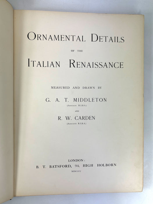 Ornamental Details of the Italian Renaissance, G.A.T. Middleton and R.W. Carden, 1900