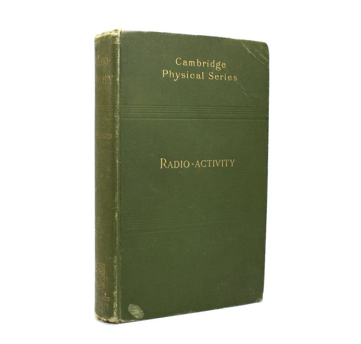 Radio-Activity, Ernest Rutherford, Cambridge, First edition, 1904