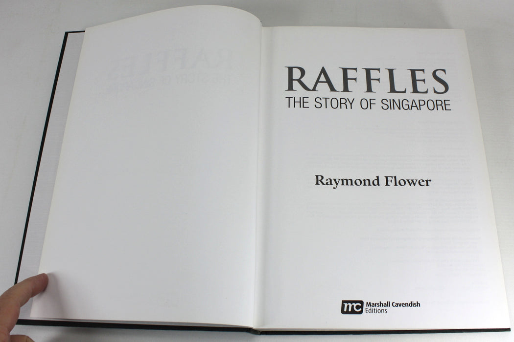 Raffles; The Story of Singapore, Raymond Flower, 2007