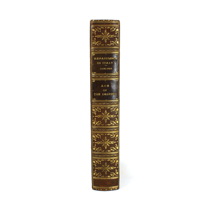 Renaissance In Italy; The Age of the Despots, John Addington Symonds, 1901
