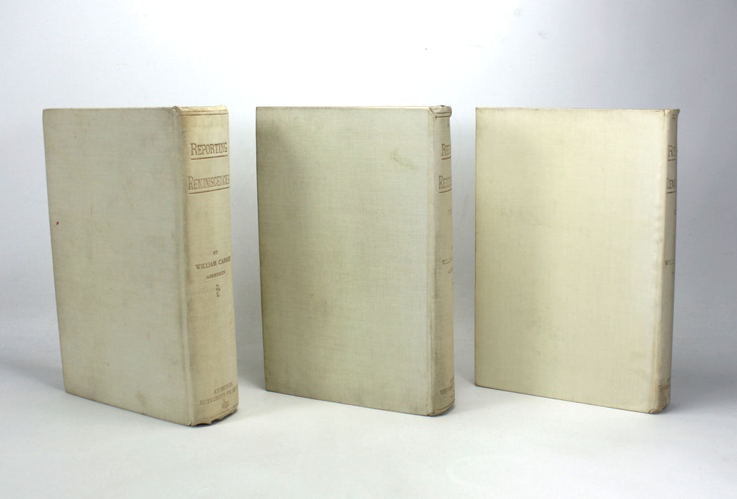 Reporting Reminiscences, William Carnie, Subscribers edition, Author inscribed, Aberdeen University Press, 1902