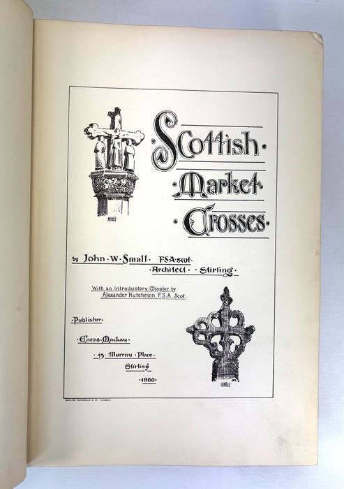 Scottish Market Crosses, John W. Small, Eneas Mackay, Stirling, Limited edition, 1900