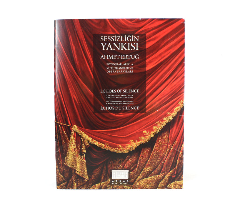 Sessizligin Yankisi; Ahmet Ertug; Echoes of Silence - A Photographic Exhibition of Libraries and Opera Houses