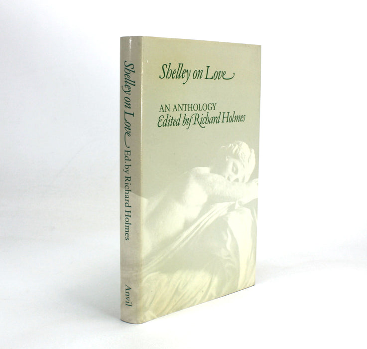Shelley on Love; An Anthology, Richard Holmes, 1980, signed with letter