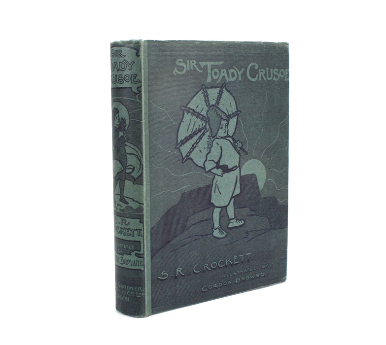 Sir Toady Crusoe, S.R. Crockett, 1905. With scarce dustjacket.