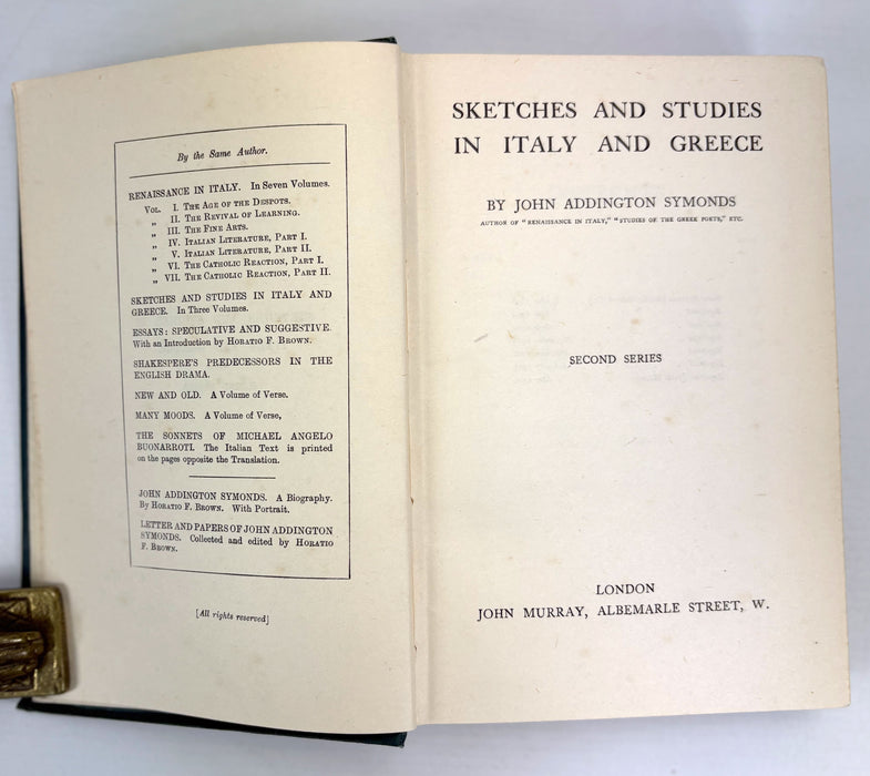 Sketches and Studies in Italy and Greece, John Addington Symonds; First Series, Second Series, & Third Series.