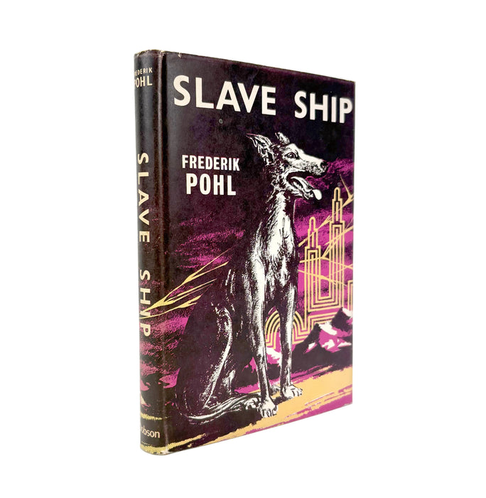 Slave Ship, by Frederik Pohl, Published Dennis Dobson, London, 1960