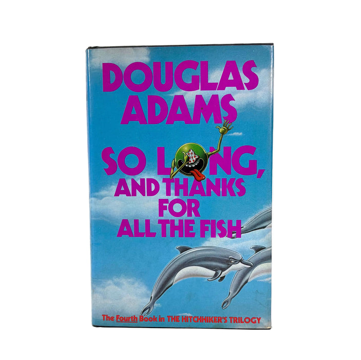 So Long, And Thanks For All The Fish, Douglas Adams, Harmony Books, 1984