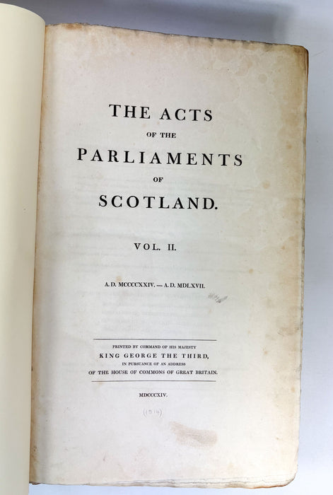 The Acts of Parliament in Scotland, Vol. II, 1424-1567, Printed by Command of His Majesty King George the Third, 1814