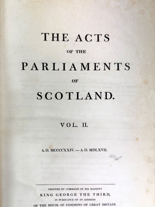 The Acts of Parliament in Scotland, Vol. II, 1424-1567, Printed by Command of His Majesty King George the Third, 1814