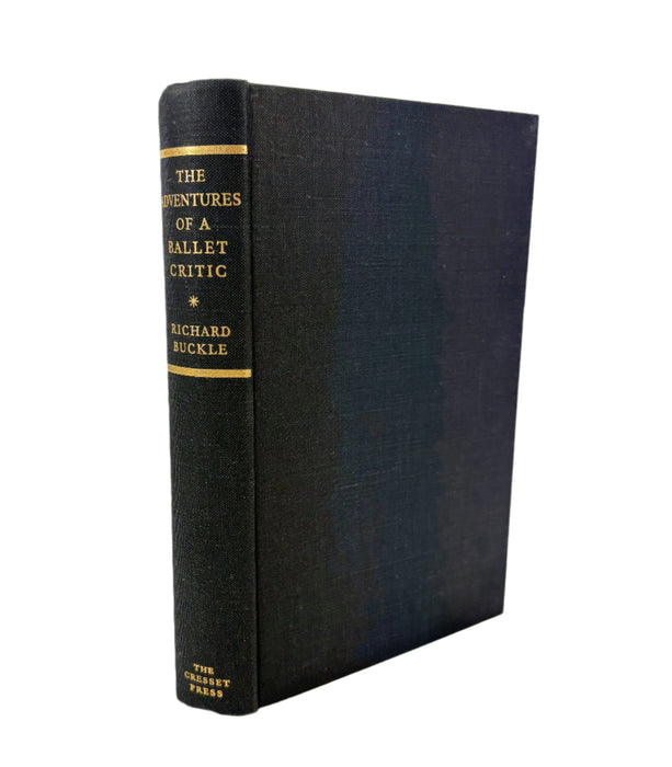 The Adventures of a Ballet Critic, Richard Buckle, 1953, Cresset Press