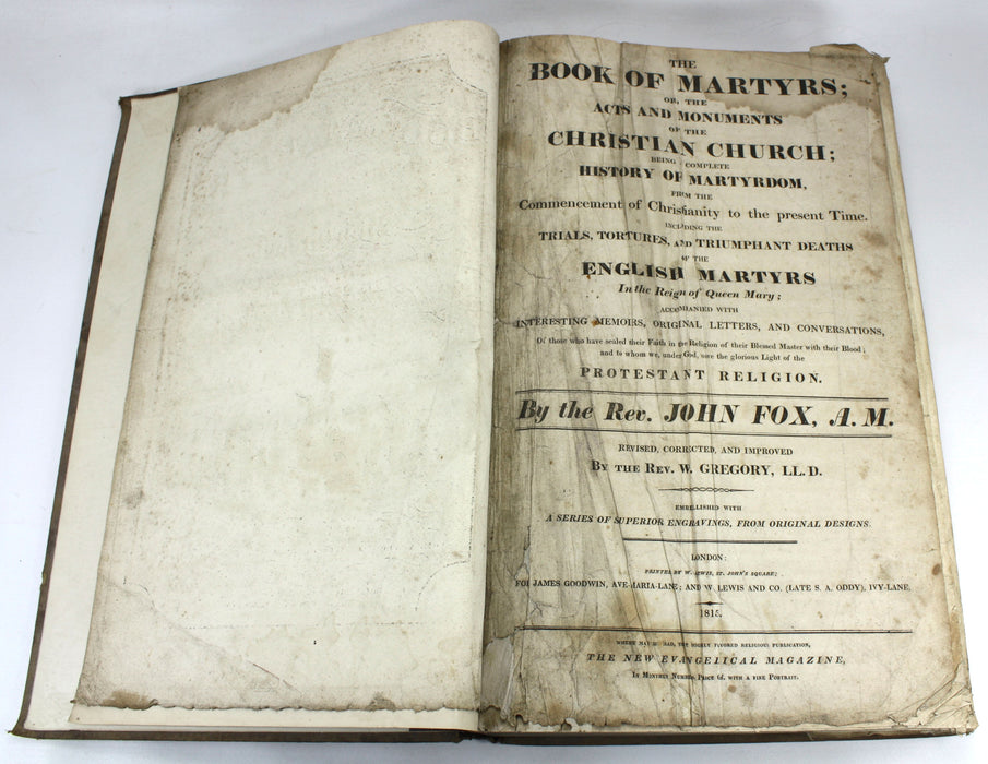 The Book of Martyrs; or, the Acts and Monuments of the Christian Church; Being A Complete History of Martyrdom The Rev. John Fox, W. Gregory, 1815