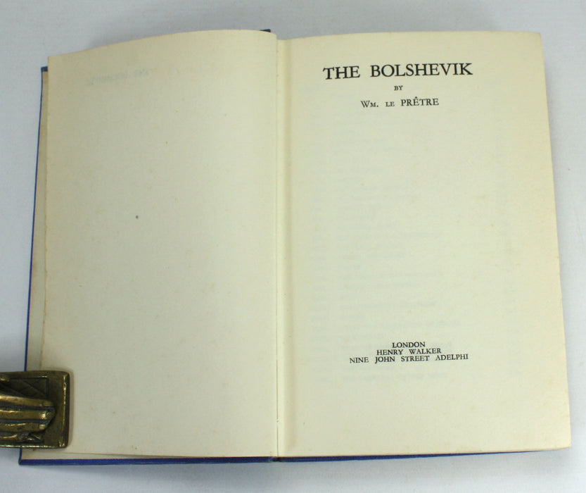 The Bolshevik, Wm. Le Pretre, Henry Walker, London, first edition, 1931