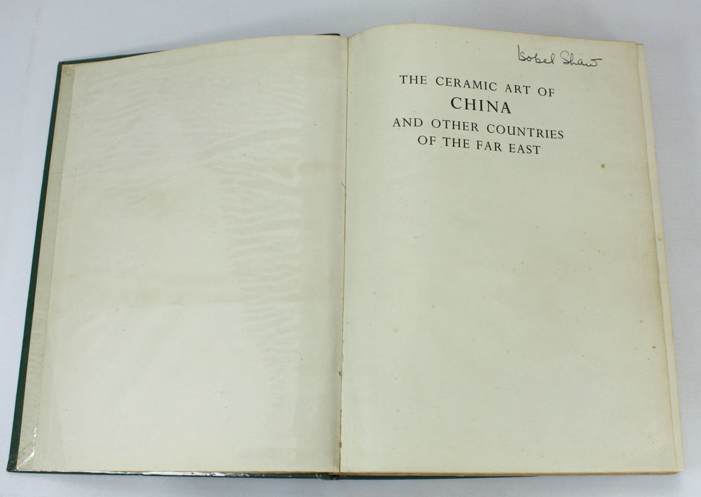 The Ceramic Art of China and Other Countries in the Far East, by William Bowyer Honey, 1945, First Edition