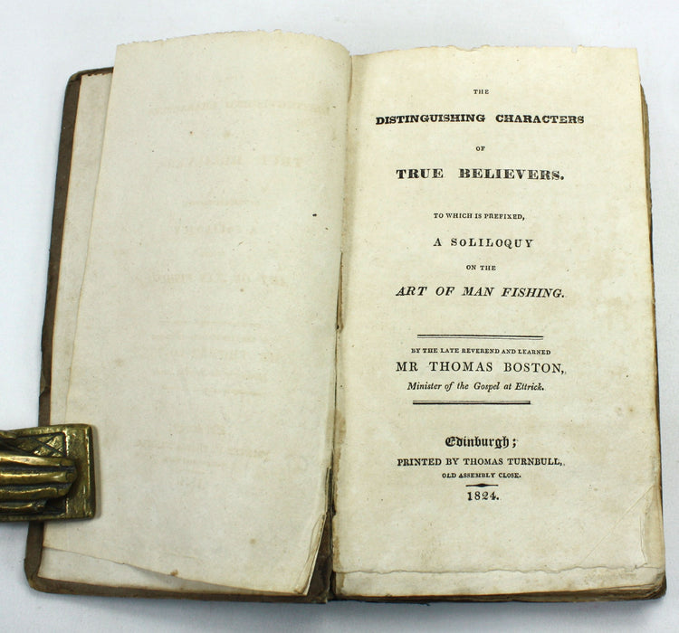 The Distinguishing Characters of True Believers; To Which is Prefixed A Soliloquy on the Art of Man Fishing, Thomas Boston, 1824