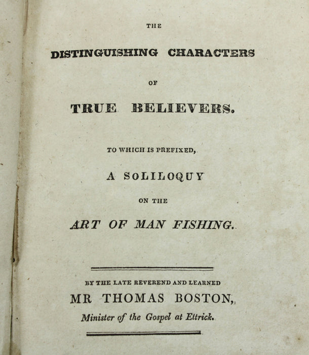 The Distinguishing Characters of True Believers; To Which is Prefixed A Soliloquy on the Art of Man Fishing, Thomas Boston, 1824