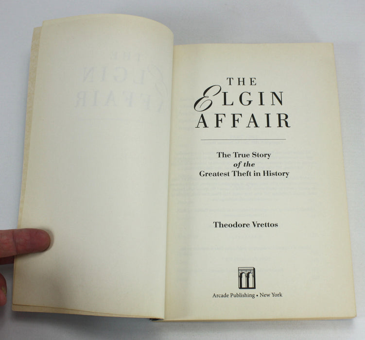 The Elgin Affair; The True Story of the Greatest Theft in History, Theodore Vrettos, 2011