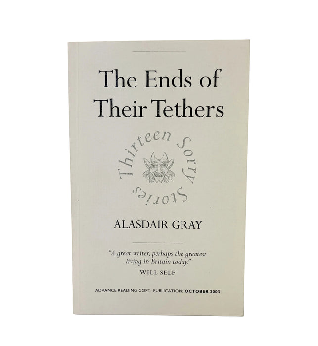 Book cover of 'The Ends of Their Tethers' by Alasdair Gray on a white background