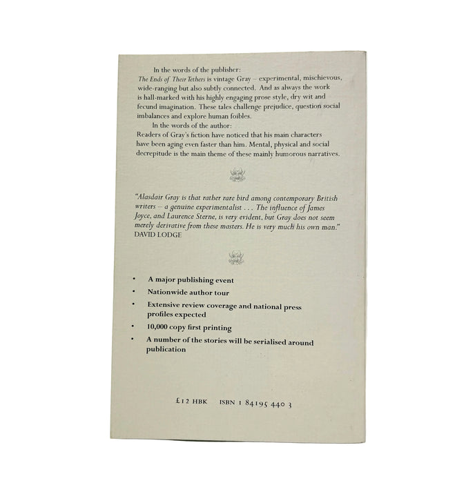 The Ends of Their Tethers; Thirteen Sorry Stories, Alasdair Gray, Signed Advance Reading Copy, 2003