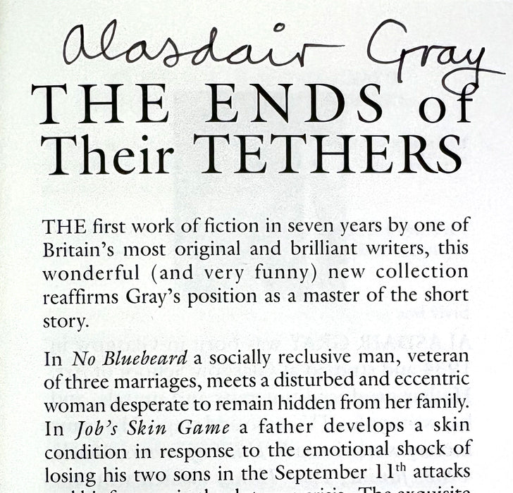 The Ends of Their Tethers; Thirteen Sorry Stories, Alasdair Gray, Signed Advance Reading Copy, 2003