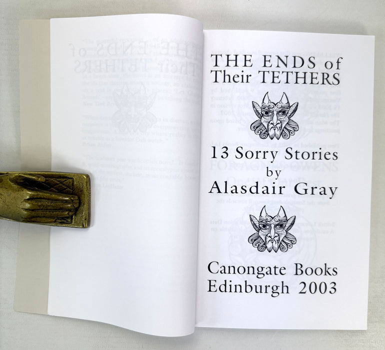The Ends of Their Tethers; Thirteen Sorry Stories, Alasdair Gray, Signed Advance Reading Copy, 2003