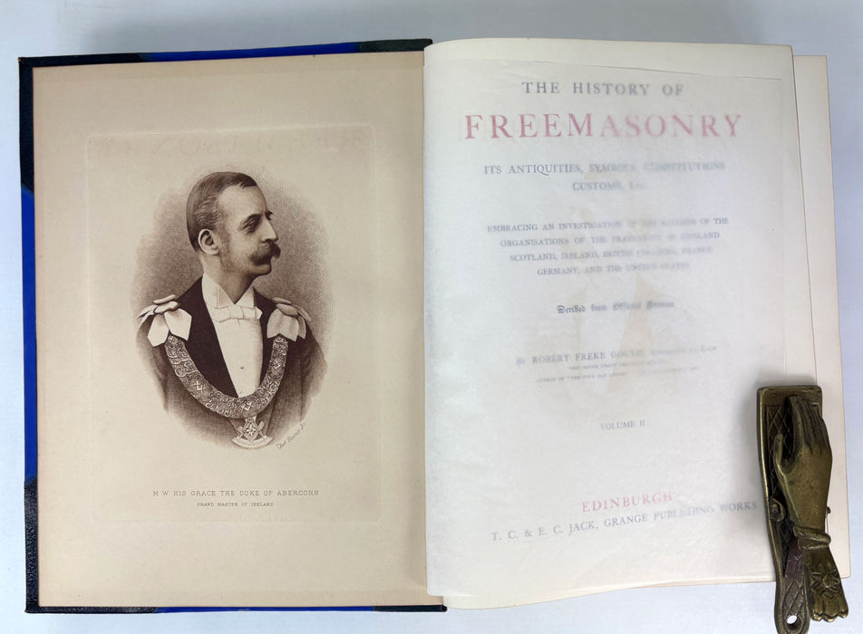The History of Freemasonry, Its Antiquities, Symbols, Constitutions, Customs etc, by Robert Freke Gould, T.C. & E.C. Jack, Edinburgh, c. 1888